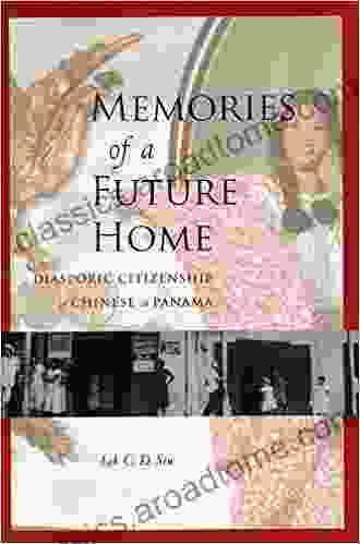 Memories Of A Future Home: Diasporic Citizenship Of Chinese In Panama