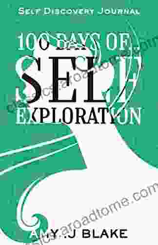 Self Discovery Journal: 100 Days Of Self Exploration: Questions And Prompts That Will Help You Gain Self Awareness In Less Than 10 Minutes A Day (Self Questions And Prompts Become Self Aware)