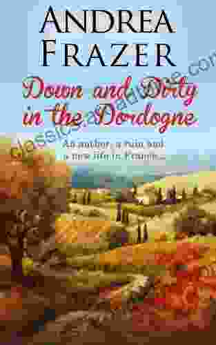 Down And Dirty In The Dordogne