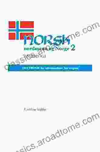 Norsk Nordmenn Og Norge 2 Antologi: Textbook For Intermediate Norwegian