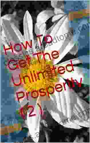 How To Get The Unlimited Prosperity ( 2 )