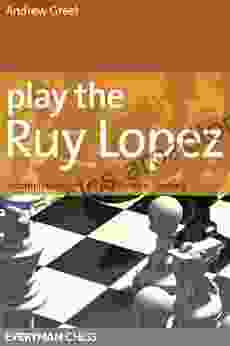 Play the Ruy Lopez Andrew Greet