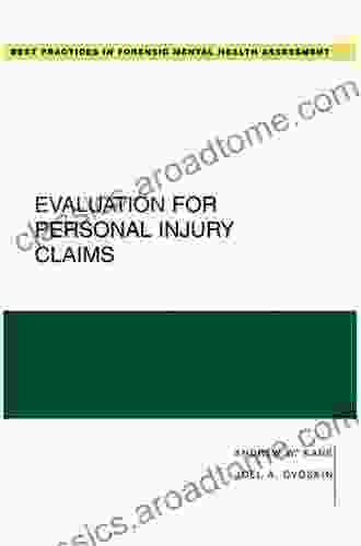 Evaluation For Personal Injury Claims (Best Practices For Forensic Mental Health Assessments)