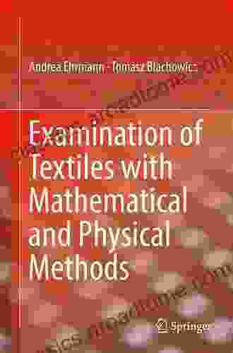 Examination of Textiles with Mathematical and Physical Methods