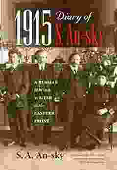 1915 Diary Of S An Sky: A Russian Jewish Writer At The Eastern Front (Encounters: Explorations In Folklore And Ethnomusicology)