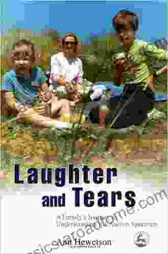 Laughter and Tears: A Family s Journey to Understanding the Autism Spectrum