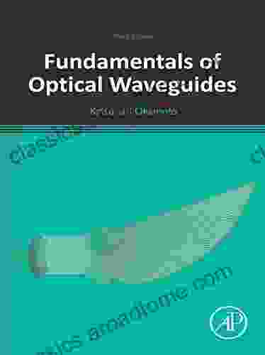 Fundamentals Of Optical Waveguides Katsunari Okamoto