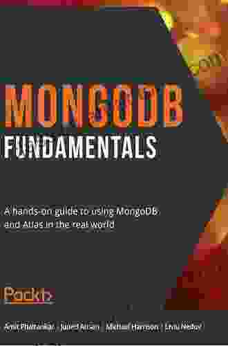 MongoDB Fundamentals: A Hands On Guide To Using MongoDB And Atlas In The Real World