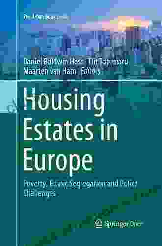 Housing Estates in Europe: Poverty Ethnic Segregation and Policy Challenges (The Urban Series)