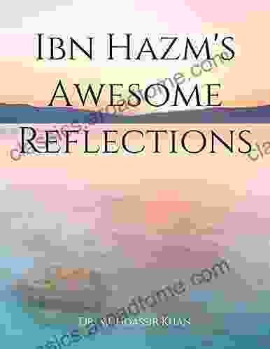 Ibn Hazm S Awesome Reflections (Islamic Self Improvement)