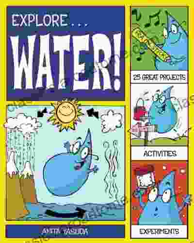 Explore Water : 25 Great Projects Activities Experiments (Explore Your World)