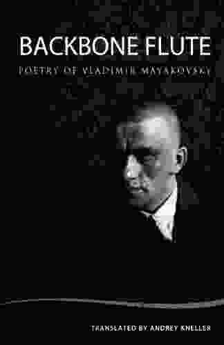 Backbone Flute: Selected Poetry Of Vladimir Mayakovsky