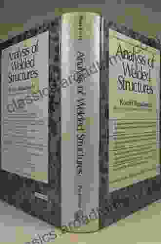 Analysis Of Welded Structures: Residual Stresses Distortion And Their Consequences (INTERNATIONAL ON MATERIALS SCIENCE AND TECHNOLOGY)