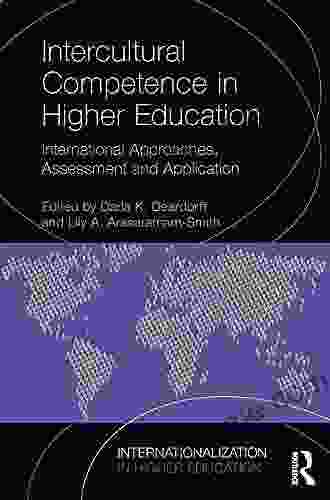 Intercultural Competence in Higher Education: International Approaches Assessment and Application (Internationalization in Higher Education Series)