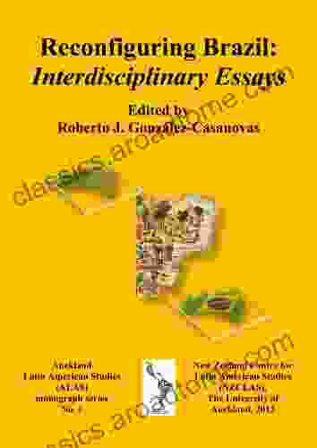 Reconfiguring Brazil: Interdisciplinary Essays (Auckland Latin American Studies (ALAS) 1)