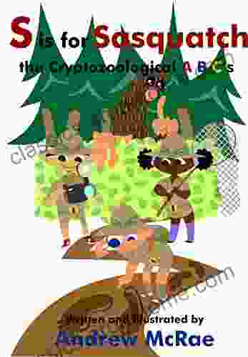 S Is For Sasquatch The Cryptozoological A B C S