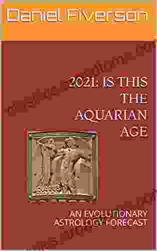 2024: IS THIS THE AQUARIAN AGE: AN EVOLUTIONARY ASTROLOGY FORECAST