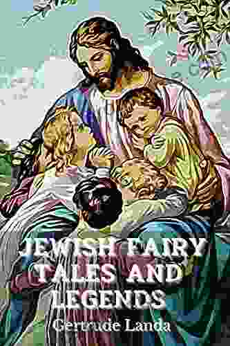 Jewish Fairy Tales And Legends: With Illustrated