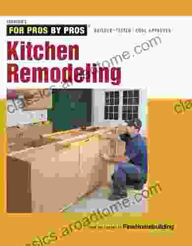 Kitchen Remodeling (For Pros By Pros)