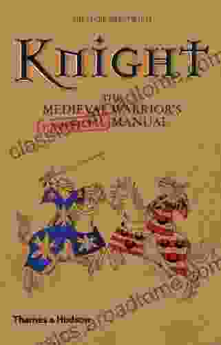 Knight: The Medieval Warrior s (Unofficial) Manual