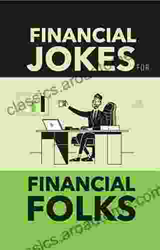 Financial Jokes For Financial Folks: Accounting And Finance Jokes