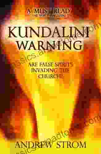 KUNDALINI WARNING Are False Spirits Invading The Church? UPDATED 2024 EDITION