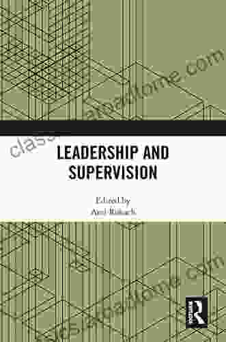 Leadership And Supervision Ami Rokach