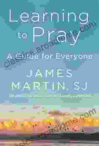 Learning to Pray: A Guide for Everyone