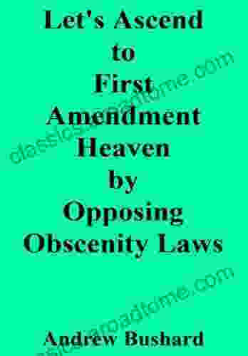 Let S Ascend To First Amendment Heaven By Opposing Obscenity Laws