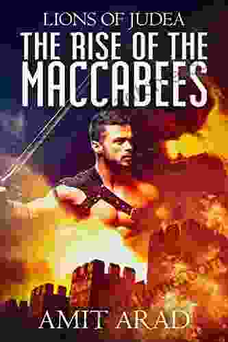 The Rise of the Maccabees: Religious Historical Fiction (Lions of Judea 1)