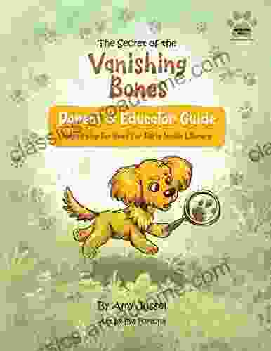 The Secret Of The Vanishing Bones Parent Educator Guide: Magnifying The Need For Early Media Literacy (Digital Dogs Media Literacy Series)