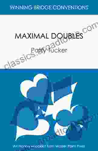 Maximal Doubles: Winning Bridge Convention eBooklet (Winning Bridge Convention Competitive Doubles 6)