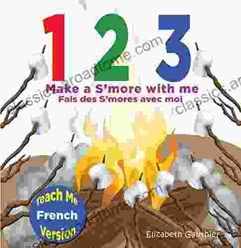 1 2 3 Make A S More With Me ( Teach Me French Version): A Silly Counting In English And French (Teach Me Language Series) (French Edition)