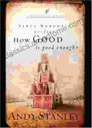 How Good Is Good Enough?: Since Nobody S Perfect (LifeChange Books)