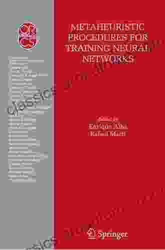 Metaheuristic Procedures For Training Neural Networks (Operations Research/Computer Science Interfaces 35)