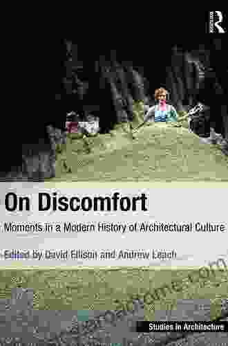 On Discomfort: Moments In A Modern History Of Architectural Culture (Ashgate Studies In Architecture)