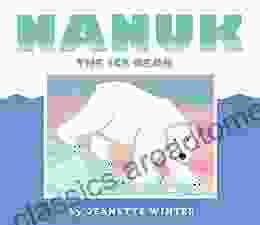 Nanuk The Ice Bear Jeanette Winter