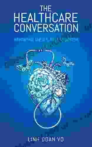 The Healthcare Conversation: Navigating the U S Health System