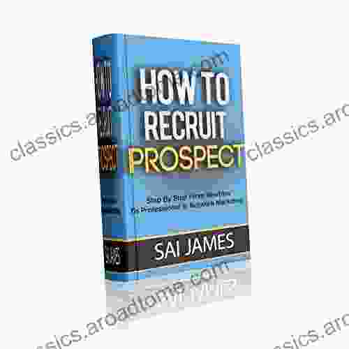 Network Marketing : How To Recruit Prospect Step By Step From Newbies To Professional In Network Marketing: Network Marketing Multiple Marketing MLM Step From Newbies To Professional 5)