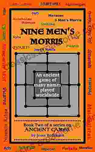 Nine Men S Morris: An Ancient Game Of Many Names Played Worldwide (Ancient Games 2)