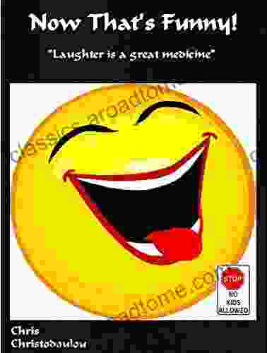 Now That S Funny : Laughter Is A Great Medicine