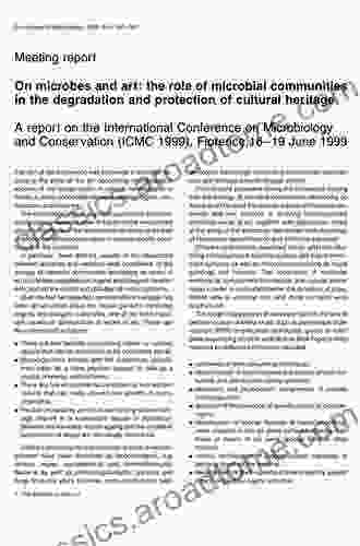 Of Microbes And Art: The Role Of Microbial Communities In The Degradation And Protection Of Cultural Heritage