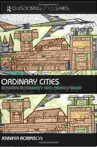 Ordinary Cities: Between Modernity And Development (Questioning Cities)