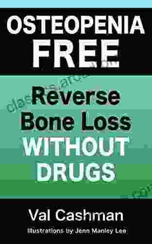 Osteopenia Free: Reverse Bone Loss without Drugs