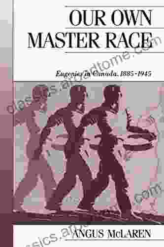 Our Own Master Race: Eugenics In Canada 1885 1945 (Canadian Social History Series)