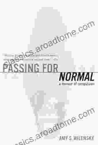 Passing For Normal: A Memoir Of Compulsion