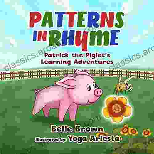 Patterns In Rhyme (Patrick The Piglet S Learning Adventures 2)