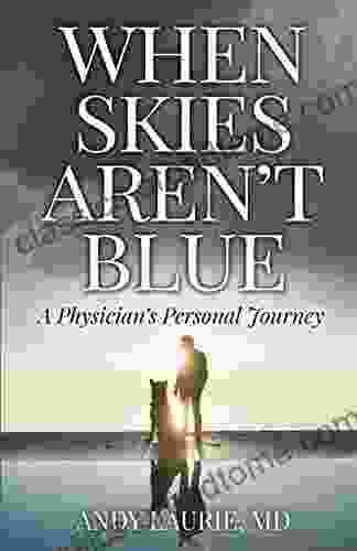 When Skies Aren T Blue: A Physician S Personal Journey