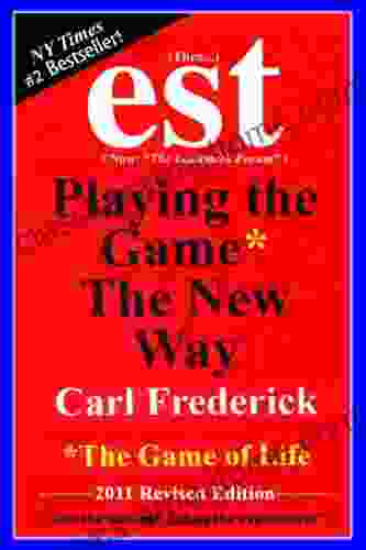 EST: Playing The Game* The New Way *The Game Of Life