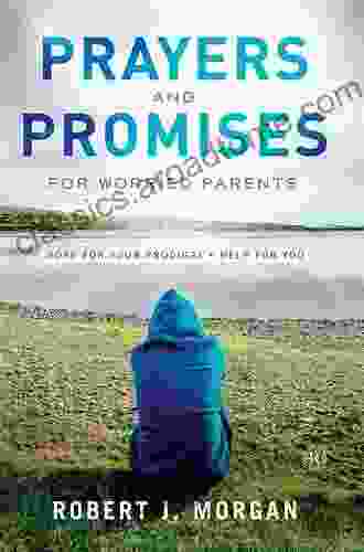 Prayers And Promises For Worried Parents: Hope For Your Prodigal Help For You